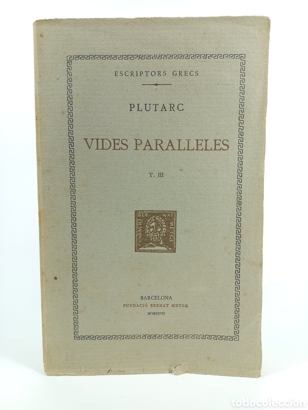 Libros antiguos: Vides Paralleles III Plutarc. Fundaci&oacute; Bernat Metge, 1927. Catal&aacute;n. Filosof&iacute;a. Escriptors Grecs.