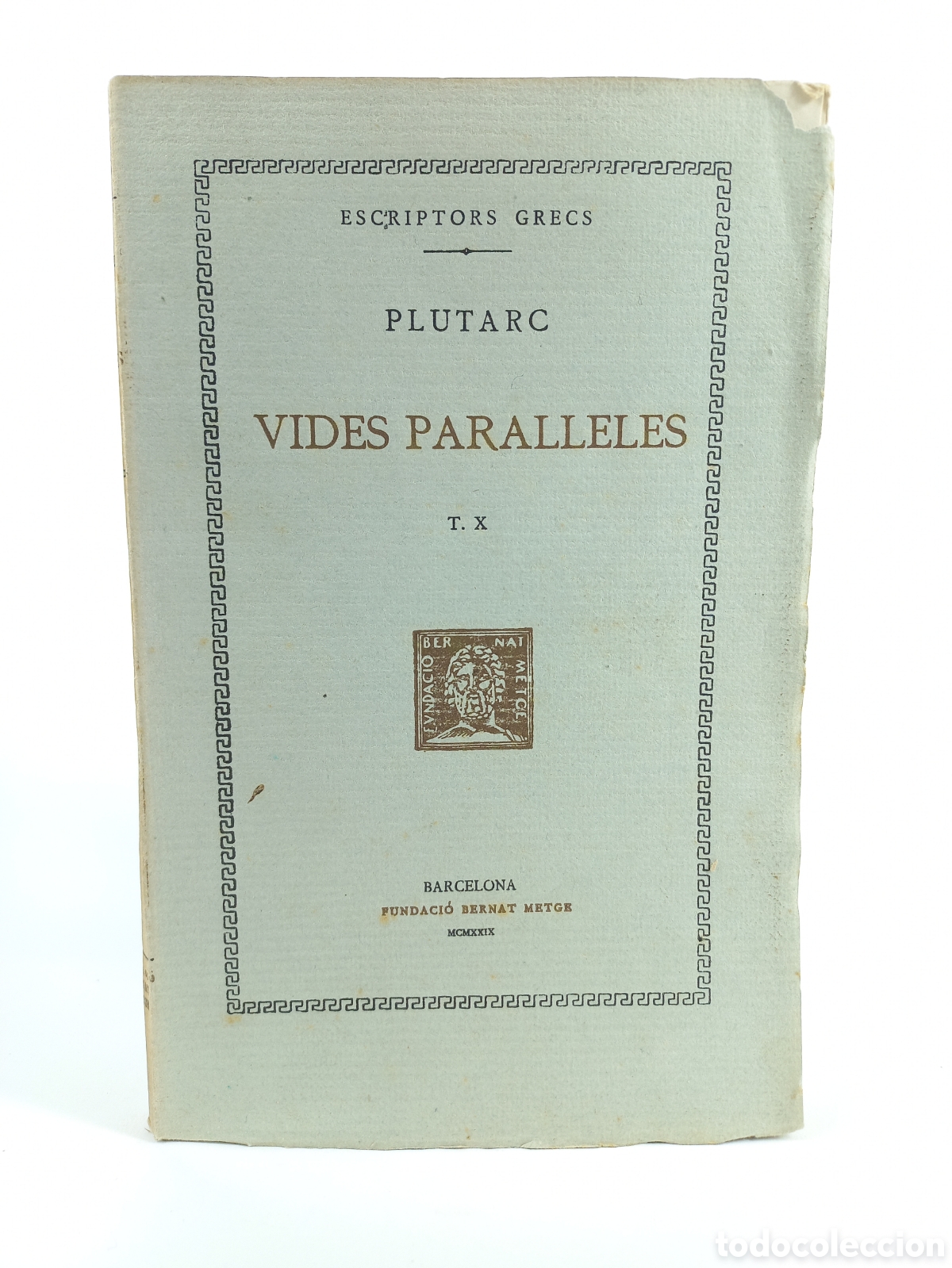Libros antiguos: Vides Paralleles X Plutarc. Fundaci&oacute; Bernat Metge, 1929. Catal&aacute;n. Filosof&iacute;a. Escriptors Grecs.