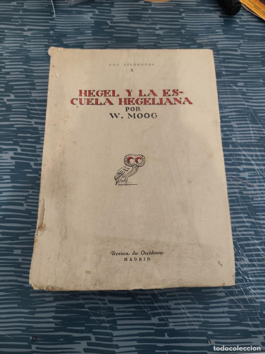 Libros antiguos: HEGEL Y LA ESCUELA HEGELIANA,W.MOOG, REVISTA DE OCCIDENTE,1931, INTONSO.