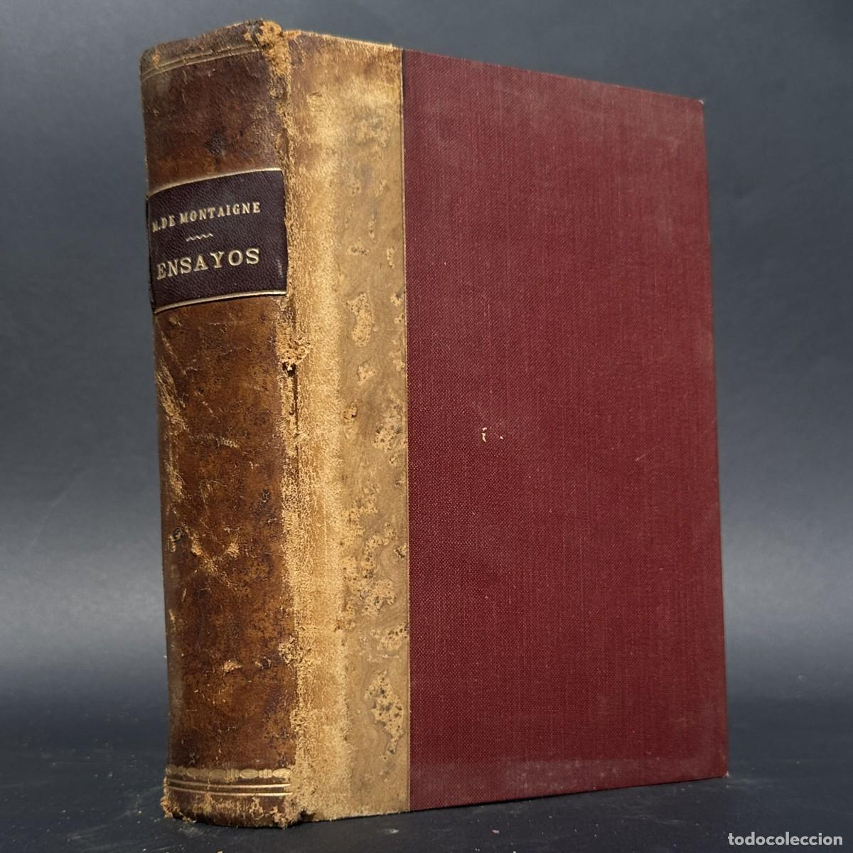 Libros antiguos: ENSAYOS DE MIGUEL DE MONTAIGNE - CORRESPONDENCIA - FILOSOFIA -