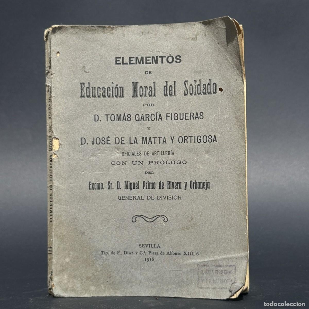 Libros antiguos: A&Ntilde;O 1916 - ELEMENTOS DE EDUCACI&Oacute;N MORAL DEL SOLDADO - FILOSOFIA - MILITAR
