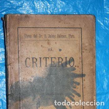 Libros antiguos: El Criterio Jaime Balmes 1898 Imprenta Barcelonesa Filosofia Siglo XIX PEIFER