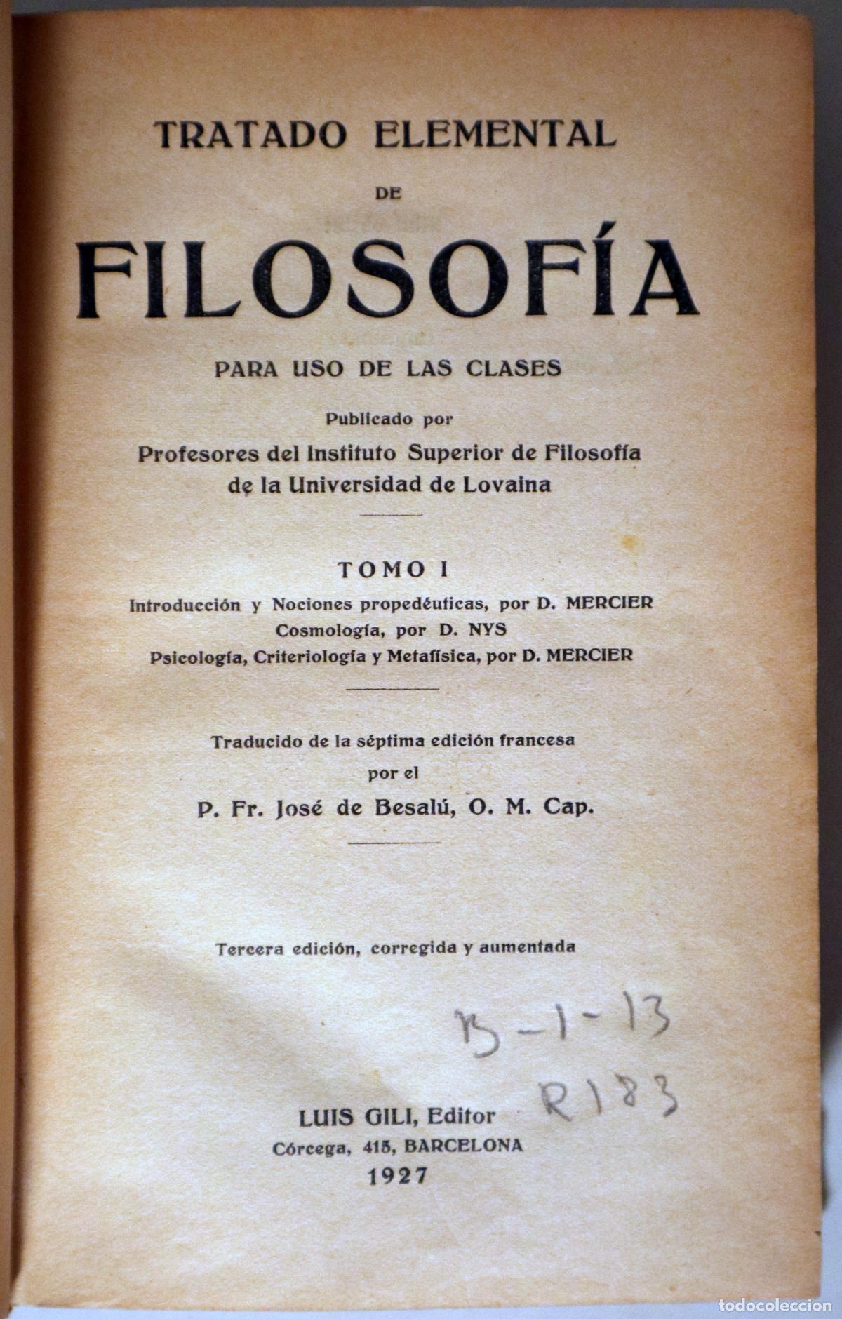 Libros antiguos: MERCIER, D. - NYS, D. - TRATADO ELEMENTAL DE FILOSOF&Iacute;A (2 vol - Completo) - Barcelona 1927