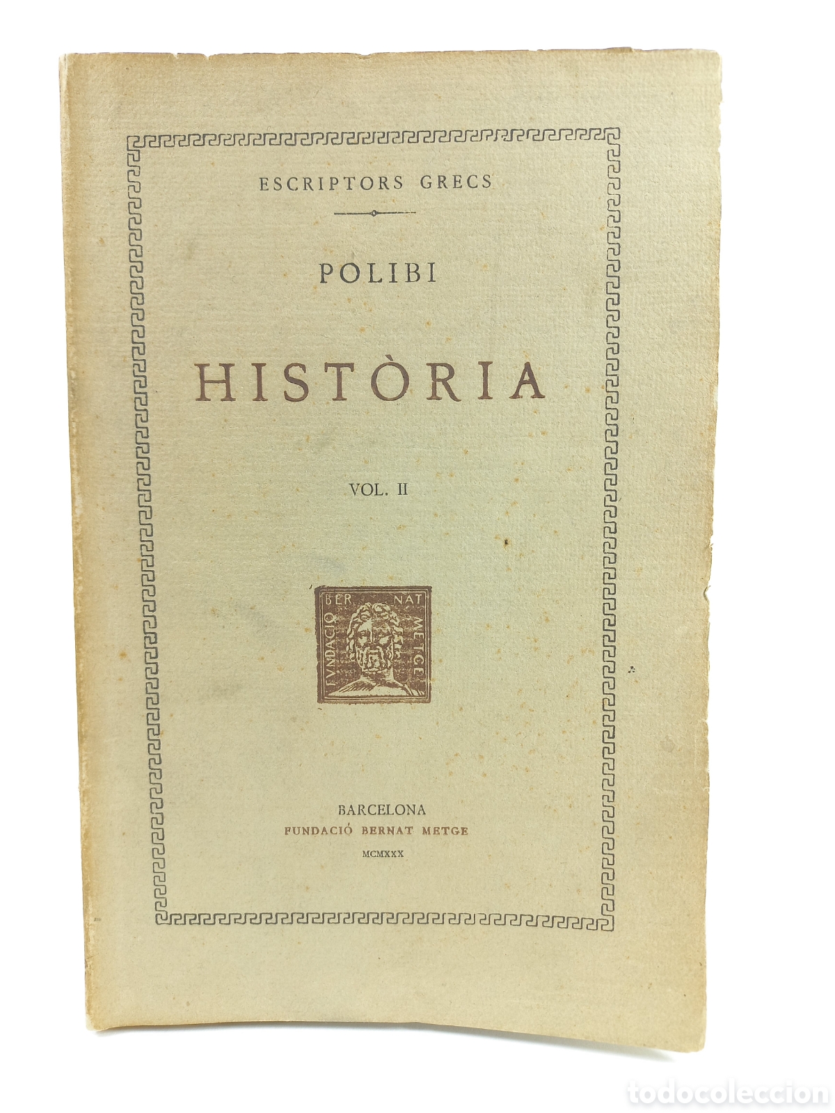 Libros antiguos: Historia II Polibi. Fundaci&oacute; Bernat Metge, 1930. Catal&aacute;n. Bilingue. Filosof&iacute;a. Escriptors Grecs.