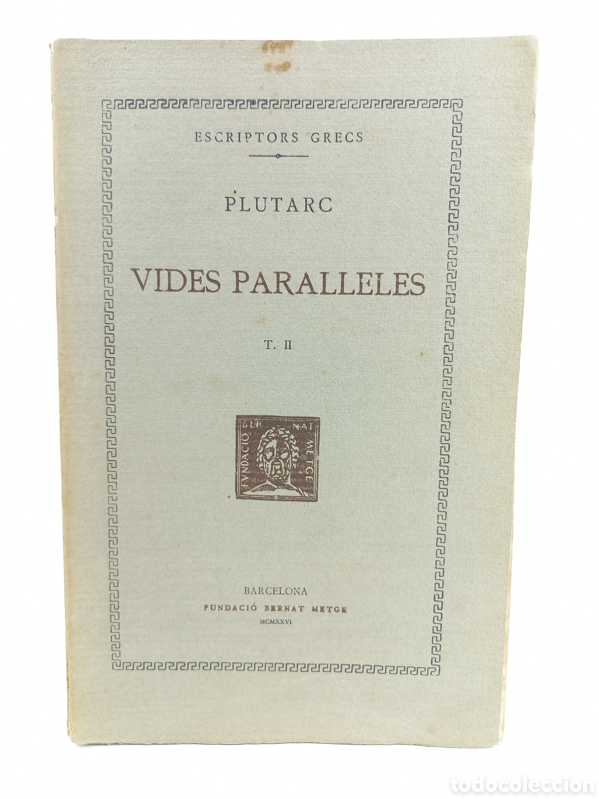 Libros antiguos: Vides Paralleles II Plutarc. Fundaci&oacute; Bernat Metge, 1926. Catal&aacute;n. Filosof&iacute;a.