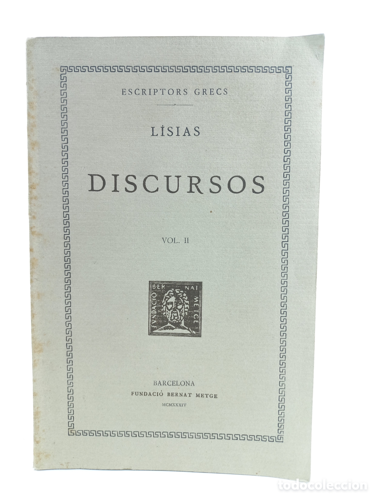 Libros antiguos: Discursos II Lisias. Fundaci&oacute; Bernat Metge, 1934. Catal&aacute;n. Bilingue. Filosof&iacute;a. Escriptors Grecs.