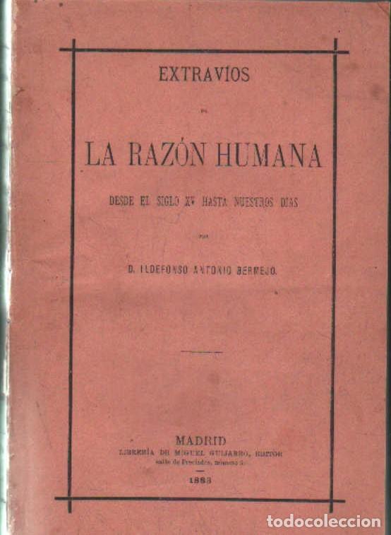 Libros antiguos: EXTRAVIOS DE LA RAZ&Oacute;N HUMANA. BERMEJO, IDELFONSO ANTONIO. A-FIL-1316