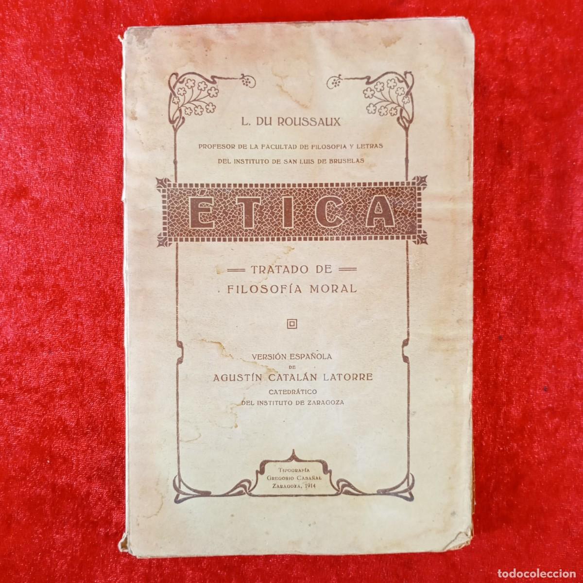 Libros antiguos: ETICA - L. DU ROUSSAUX - TRATADO DE FILOSOF&Iacute;A MORAL - AGUST&Iacute;N CATAL&Aacute;N LATORRE - 1914 / 470