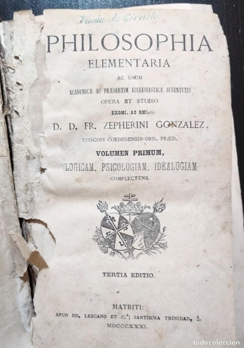 Libros antiguos: PHILOSOPHIA ELEMENTARIA AC USUM ACADEMICAE. FR. ZEPHERINI GONZ&Aacute;LEZ. 1831. TERTIA EDITIO. EN LAT&Iacute;N.