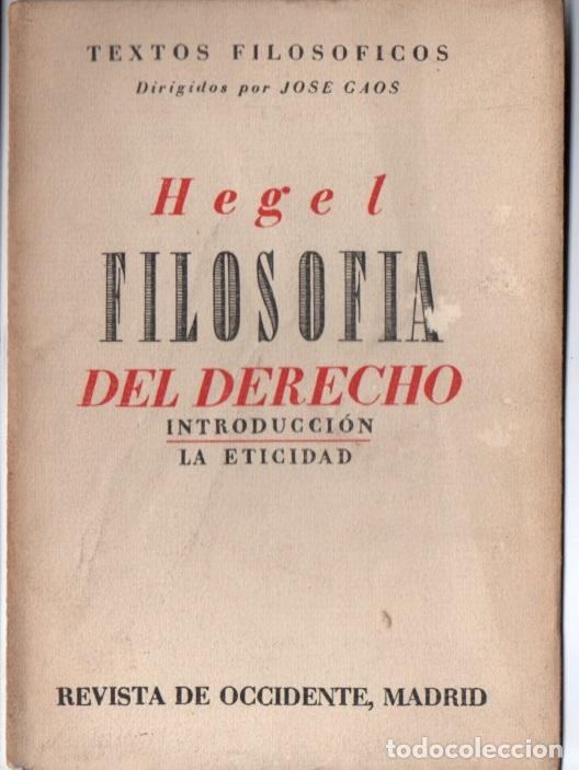 Libros antiguos: HEGEL : FILOSOFIA DEL DERECHO - INTRODUCCI&Oacute;N / LA ETICIDAD (REVISTA DE OCCIDENTE, 1935)