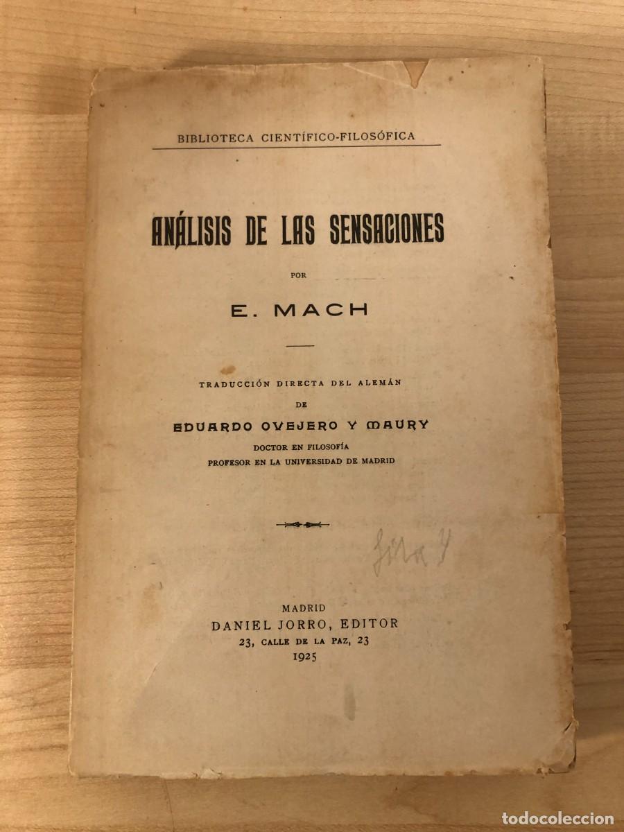 Libros antiguos: An&aacute;lisis de las Sensaciones E Mach Daniel Jorro Editor 1925 Biblioteca Cient&iacute;fico Filos&oacute;fica