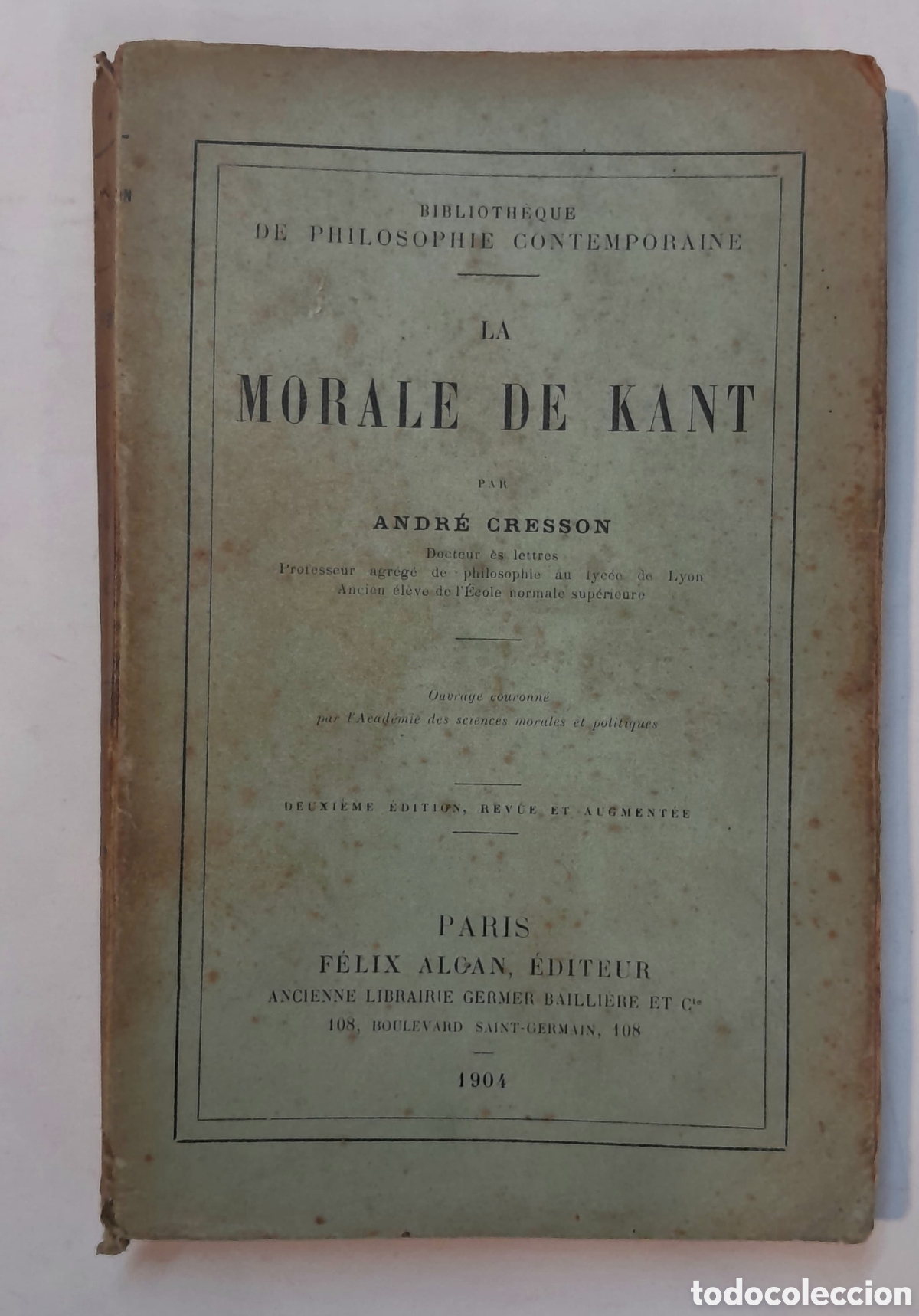 Libros antiguos: La morale de Kant. Andr&eacute; Cresson. 1904 Philosophie Filosof&iacute;a.