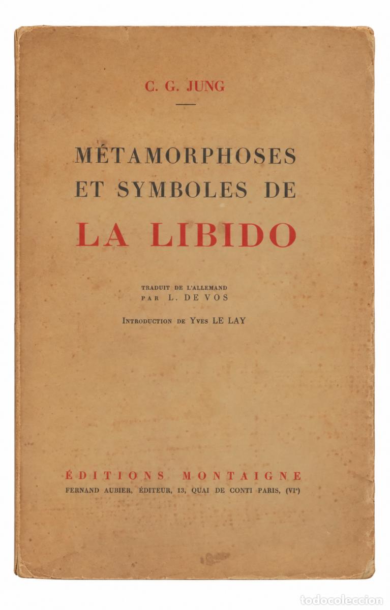 Libros antiguos: C. G. Jung &ndash; M&eacute;tamorphoses et symboles de la libido &ndash; Montaigne &ndash; 1927 LM