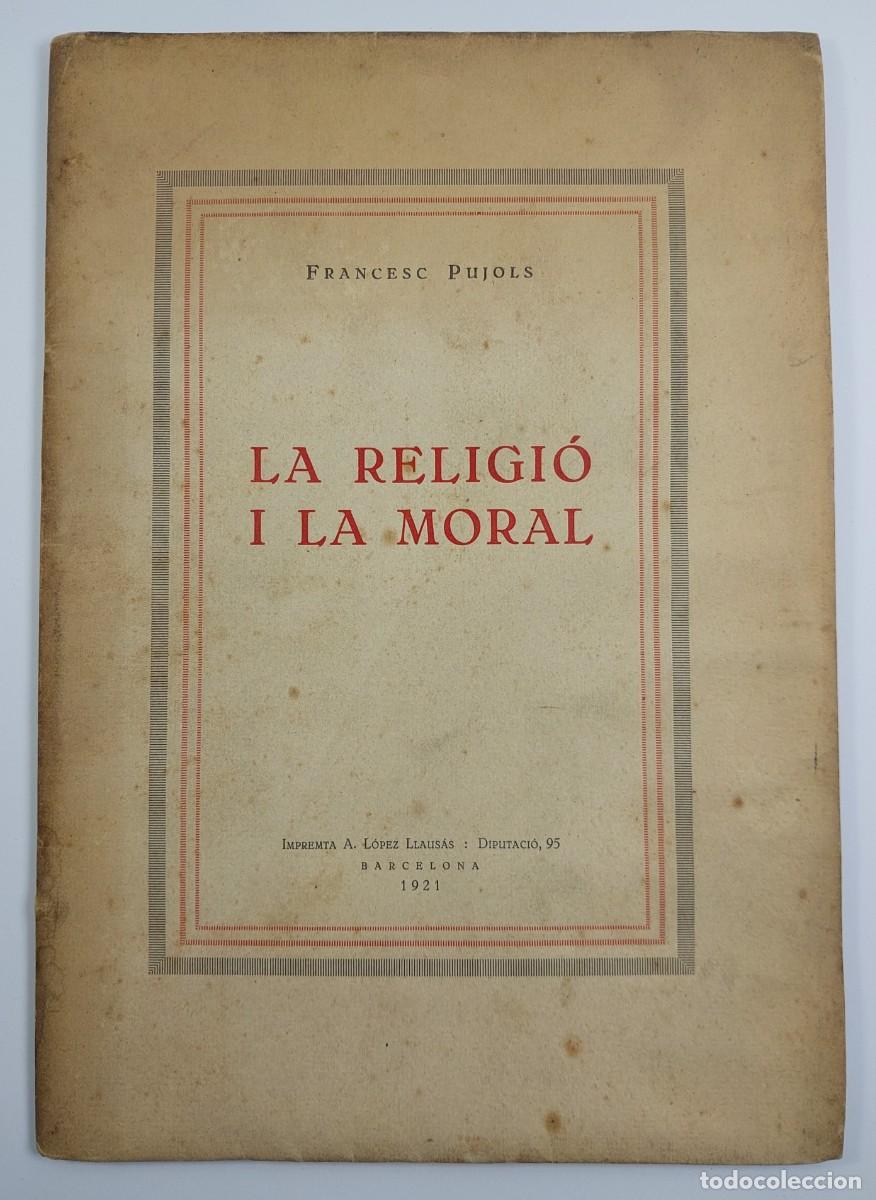 Libros antiguos: Francesc Pujols. La religi&oacute; i la moral. - Dedicat&ograve;ria aut&ograve;grafa - paper de fil - 1921
