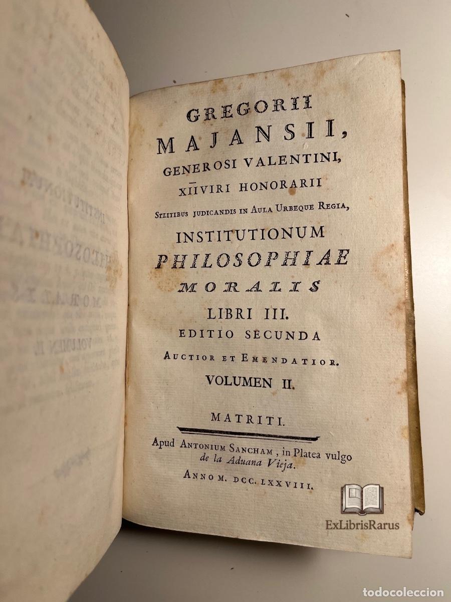 Libros antiguos: GREGORIO MAYANS Y SISCAR &ndash; INSTITUTIONUM PHILOSOPHIAE MORALIS &ndash; SANCHA, MADRID 1777-1778 &ndash; 2 VOL.