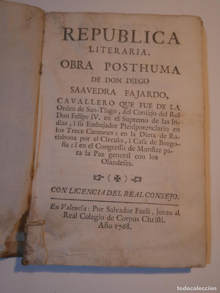 Libros antiguos: Republica Literaria, obra posthuma de Don Diego Saavedra Fajardo, Valencia 1768