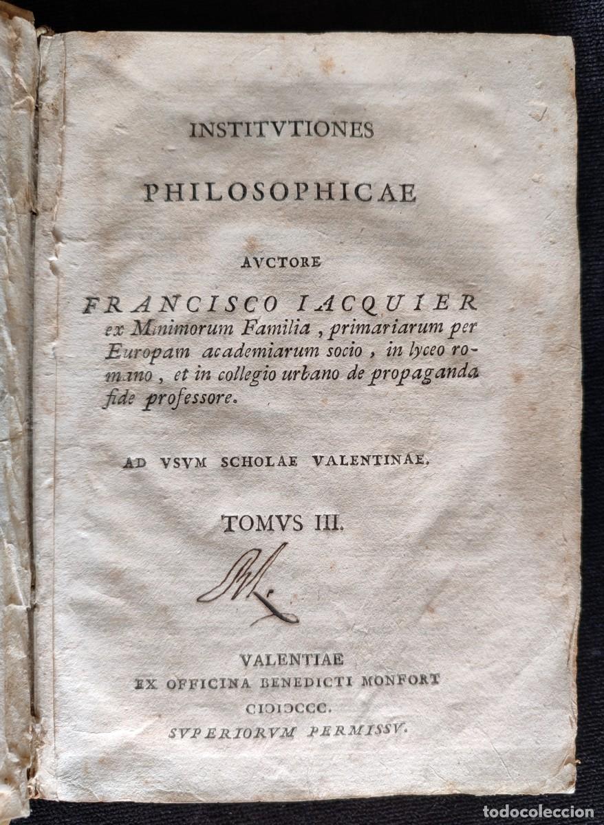 Libros antiguos: INSTITUTIONES PHILOSOPHICAE, FRANCISCO JACQUIER. TOMO III. VALENCIA, B. MONFORT, 1800