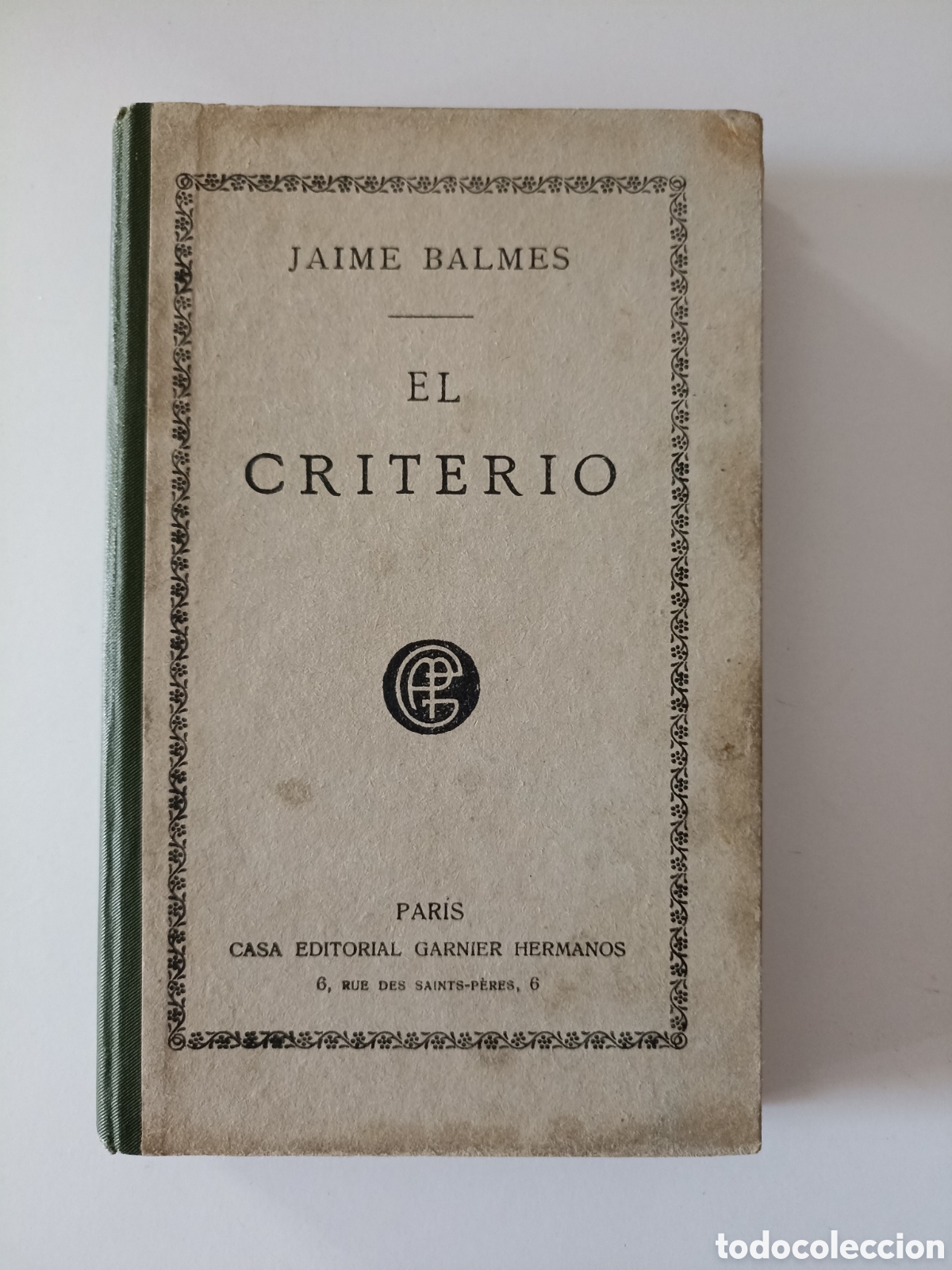 Libros antiguos: Jaime Balmes - El criterio (Par&iacute;s, Garnier, s/f)