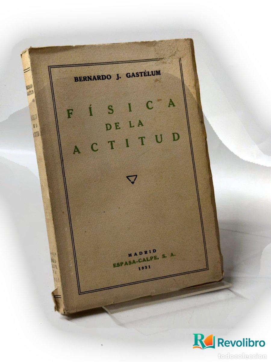 Libros antiguos: F&iacute;sica de la actitud - Bernardo J. Gast&eacute;lum