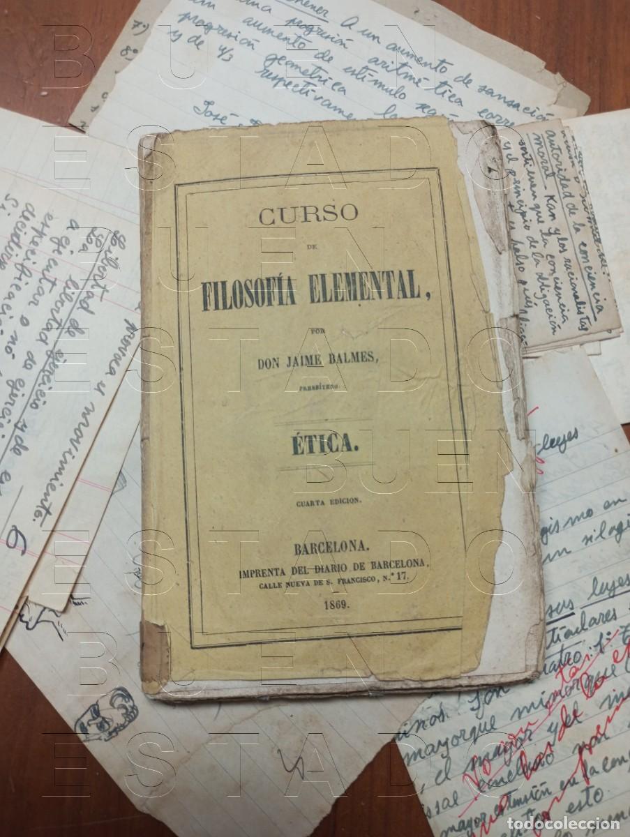 Libros antiguos: JAIME BALMES CURSO DE FILOSOFIA ELEMENTAL CON APUNTES DE EPOCA 1869 U33