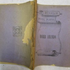 Libros antiguos: GALICIA - MORIR AMANDO / ZARZUELA - HERACLIO PÉREZ PLACER - 1890 SANTIAGO IMPRENTA DE ALENDE + NFO