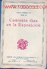 Libros antiguos: CUARENTA DIAS EN LA EXPOSICION. VIAJE. - Foto 1
