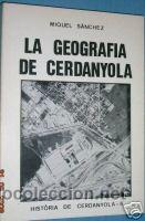 Old books: LA GEOGRAFIA DE CERDANYOLA...HISTORIA...
