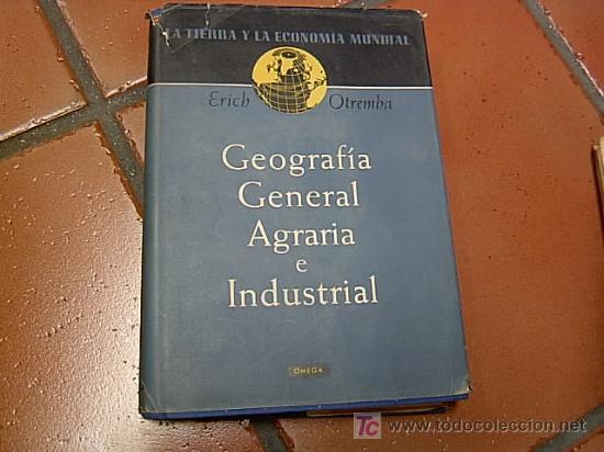 Libri antichi: OTREMBA, Erich # GEOGRAFIA GENERAL AGRARIA E INDUSTRIAL 1955