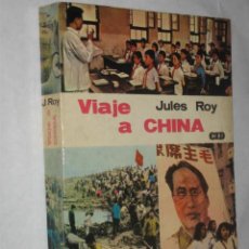Libros antiguos: VIAJE A CHINA, POR JULES ROY. 1966. PRIMERA EDICIÓN.