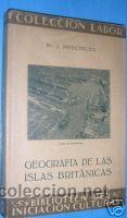 Libri antichi: GEOGRAFIA DE LAS ISLAS BRITANICAS.A&Ntilde;O 1929.FOTOS. L5415