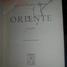 Libros antiguos: OBRA DE BLASCO IBAÑEZ. VIAJE A ORIENTE.