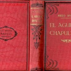 Libros antiguos: 1913.VIAJE A MEXICO AGUILA DE CHAPULTEPEC MARIO APPELIUS