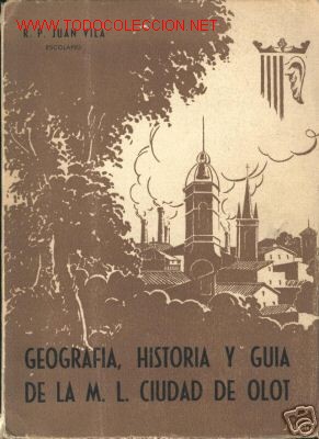 Old books: GEOGRAFIA,HISTORIA Y GUIA DE OLOT.1946.MAPAS Y FOTOS