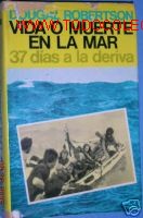 Old books: VIDA O MUERTE EN LA MAR.37 DIAS A LA DERIVA. VIAJES.
