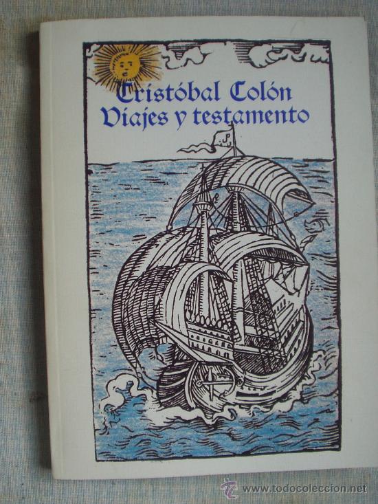 Libros antiguos: CRISTOBAL COLON - VIAJES Y TESTAMENTO - Foto 1