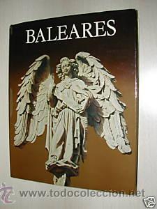 Libri antichi: BALEARES.GEOGRAFIA,HISTORIA,LITERATURA,ARTE.1974. L7824
