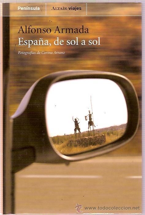 Antiquarische B&uuml;cher: EDITORIAL PENINSULA ALTAIR VIAJES - ESPA&Ntilde;A DE SOL A SOL - ALFONSO ARMADA 286 PAG