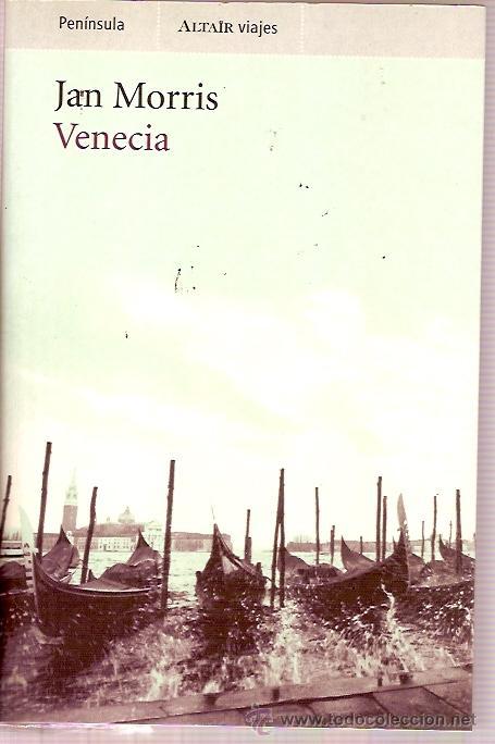 Antiquarische B&uuml;cher: EDITORIAL PENINSULA ALTAIR VIAJES VENECIA JAN MORRIS REPORTAJE 1&ordf; ED 2002 PAG 351