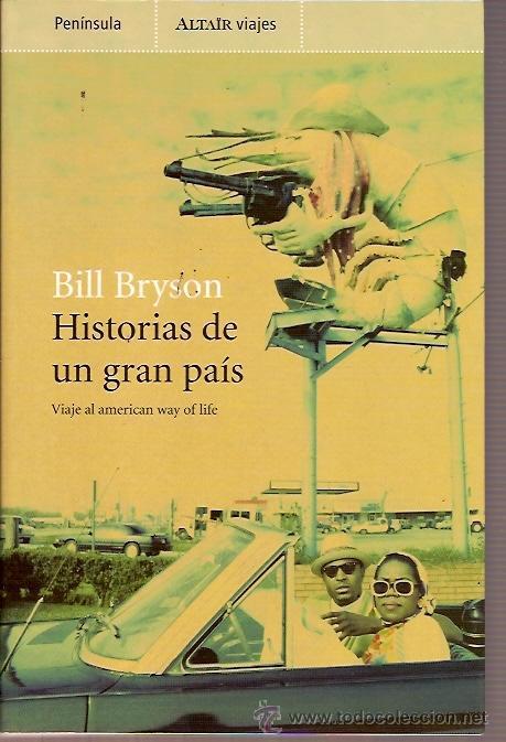 Antiquarische B&uuml;cher: EDITORIAL PENINSULA ALTAIR VIAJES HISTORIA DE UN GRAN PAIS AMERICAN WAY OF LIFE BILL BRYSON ED 2002