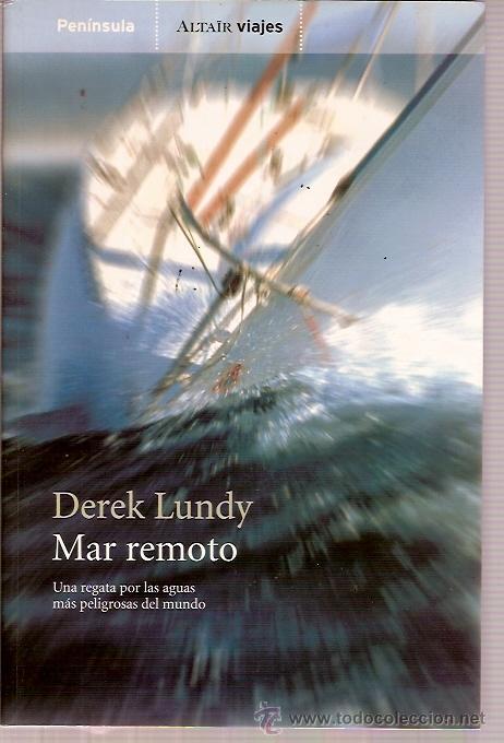 Antiquarische B&uuml;cher: EDITORIAL PENINSULA ALTAIR VIAJES MAR REMORO REGATA POR LAS AGUAS DEL MUNDO DEREK LUNDY 1&ordf; ED 2001 P