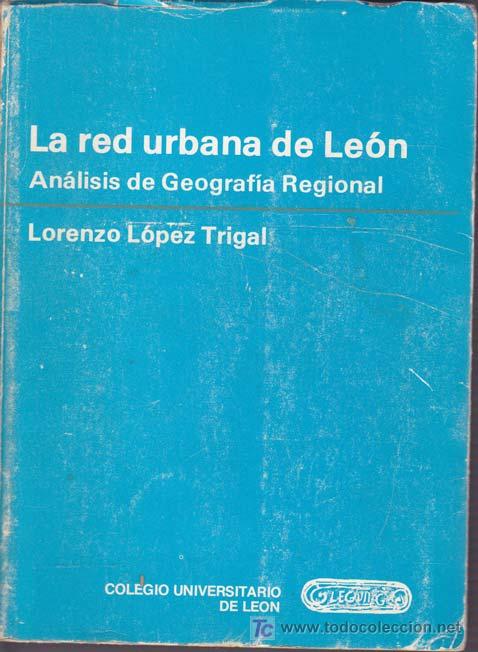 Libri antichi: LA RED URBANA DE LEON. An&aacute;lisis de Geograf&iacute;a Regional