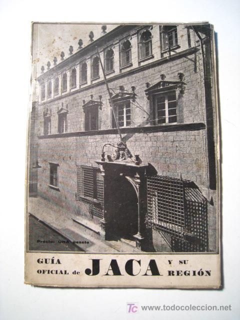 Libri antichi: JACA Y SU REGION - GUIA OFICIAL ILUSTRADA - 1934