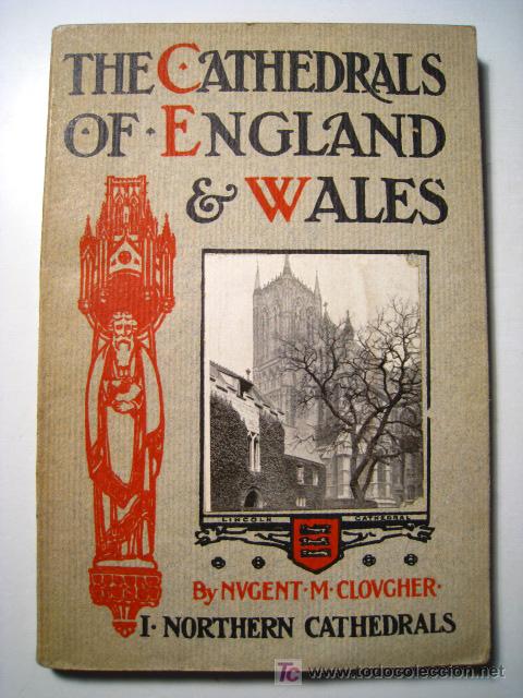 Libri antichi: CATHEDRALS OF ENGLAND AND WALES: NORTH SECTION 1908