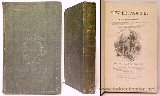 Libros antiguos: New Brunswick; With Notes For Emigrants.   Abraham  GESNER.