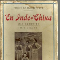 Libros antiguos: EN INDO-CHINA. MIS CACERÍAS. MIS VIAJES. DUQUE DE MONTPENSIER. C. 1920.. Lote 27568477