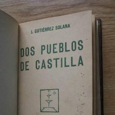 Libros antiguos: DOS PUEBLOS DE CASTILLA. GUTIÉRREZ SOLANA (J.)
