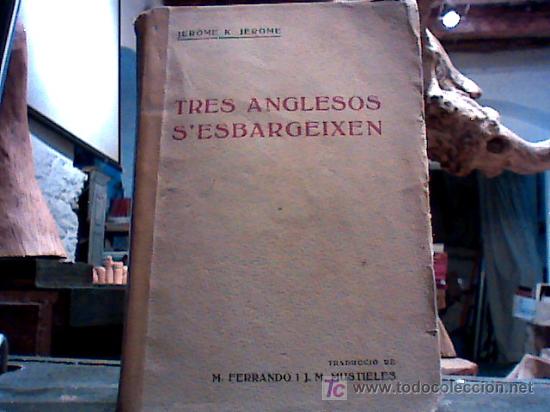 Libri antichi: tres anglesos s'esbargeixen (jerome k. jerome 1920?)