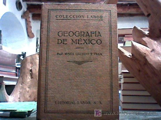 Libri antichi: geografia de mexico (jesus galindo y villa, coleccion labor, 1930)