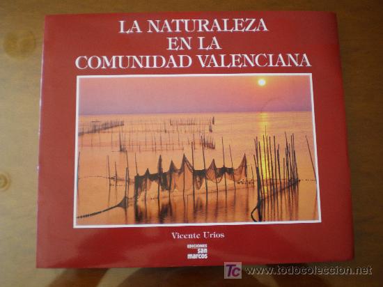 Libros antiguos: LA NATURALEZA EN LA COMUNIDAD VALENCIANA - VICENTE URIOS - EDICIONES SAN MARCOS