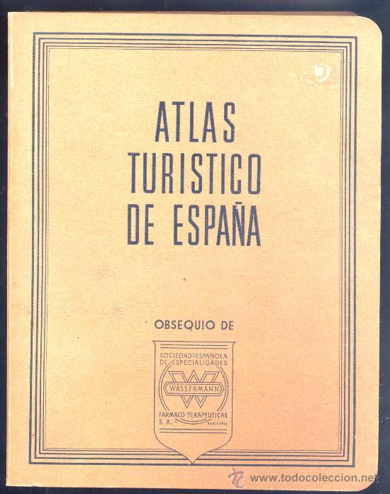 Libri antichi: ATLAS TUR&Iacute;STICO DE ESPA&Ntilde;A.- OBSEQUIO DE SOCIEDAD ESPA&Ntilde;OLA DE ESPECIALIDADES WASSERMANN